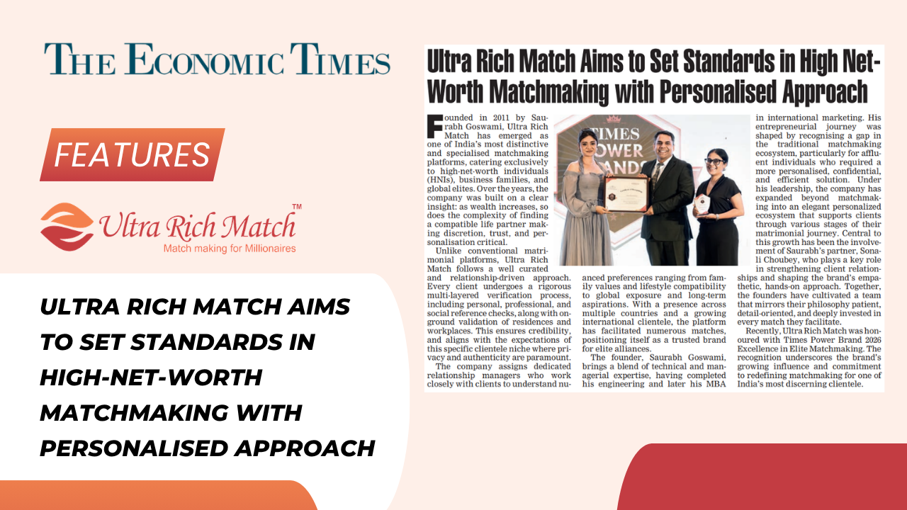 Ultra Rich Match Aims to Set Standards in High-Net-Worth Matchmaking with Personalised Approach