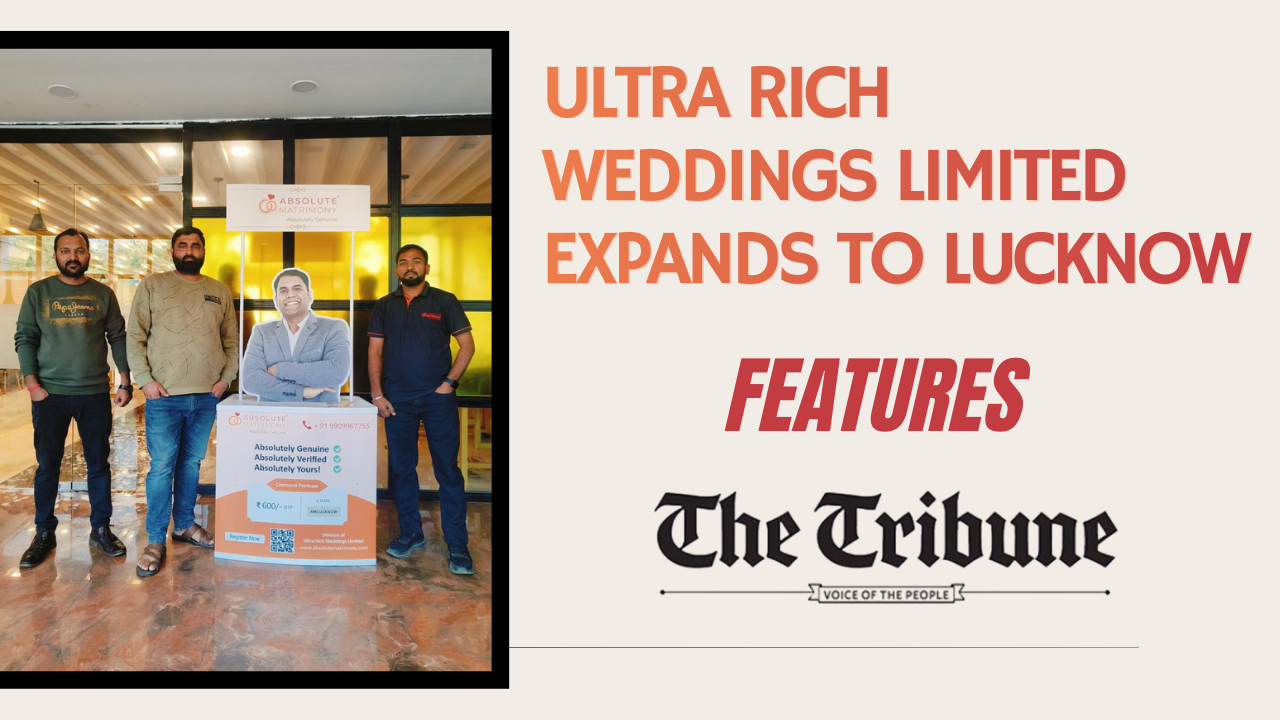 Ultra Rich Weddings Limited Expands Presence in North India in Lucknow